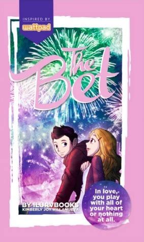 The Bet by Kimberly Joy Villanueva .